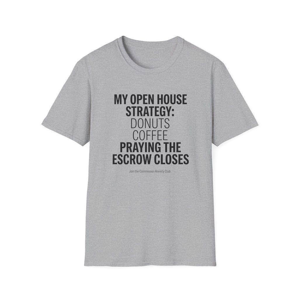 Funny Real Estate T-Shirt - 'My Open House Strategy'