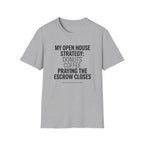 Funny Real Estate T-Shirt - 'My Open House Strategy'