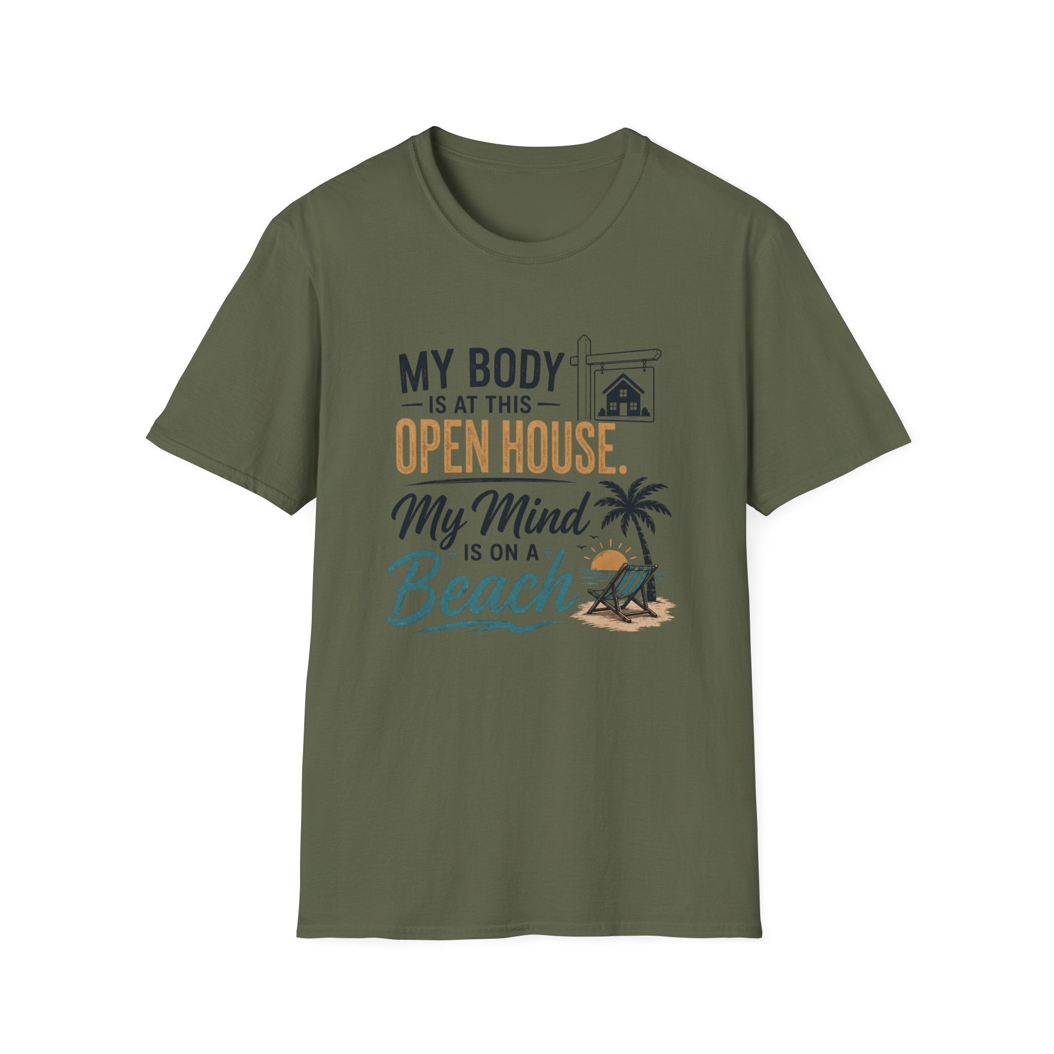 T-Shirt — "My Body Is At This Open House, My Mind Is On A Beach" Beach House Real Estate Tee