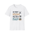 T-Shirt — "My Body Is At This Open House, My Mind Is On A Beach" Beach House Real Estate Tee