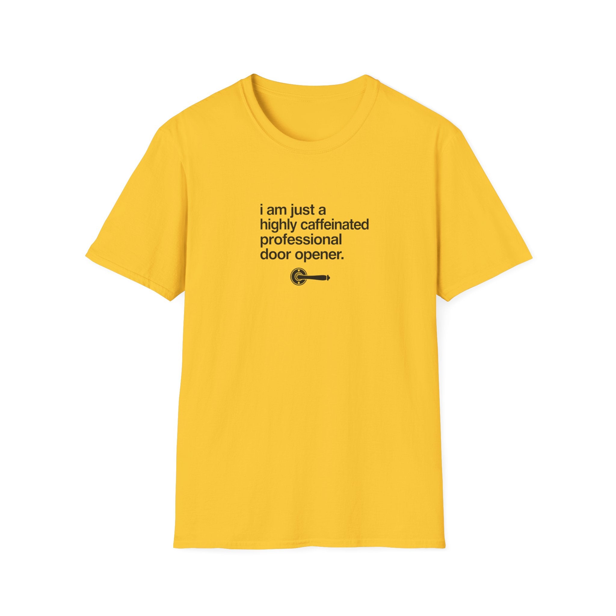 T-Shirt — “I am just a highly caffeinated professional door opener.” Minimal Coffee Lover Tee