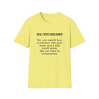 T-Shirt — "Real Estate Disclaimer: No, you cannot buy a mansion with zero down and a 500 credit score" Funny Realtor Tee.
