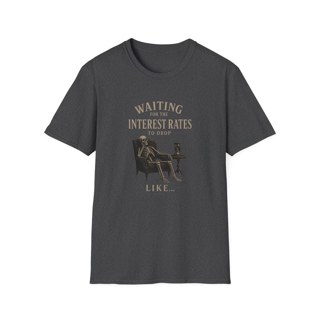 Waiting for the Interest Rates to Drop T‑Shirt — Funny Skeleton Financial Humor Tee