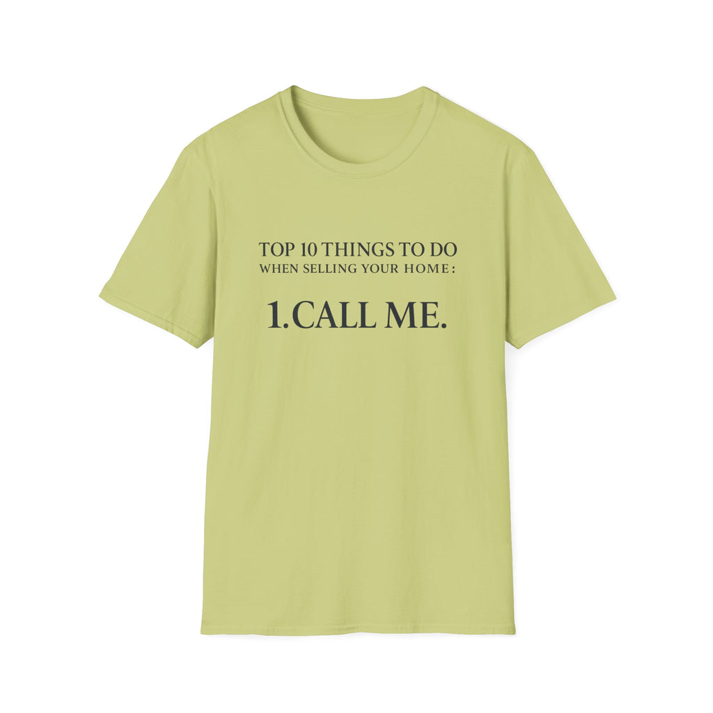 T-Shirt — "Top 10 Things to Do When Selling Your Home: 1. CALL ME." Realtor Promo Tee