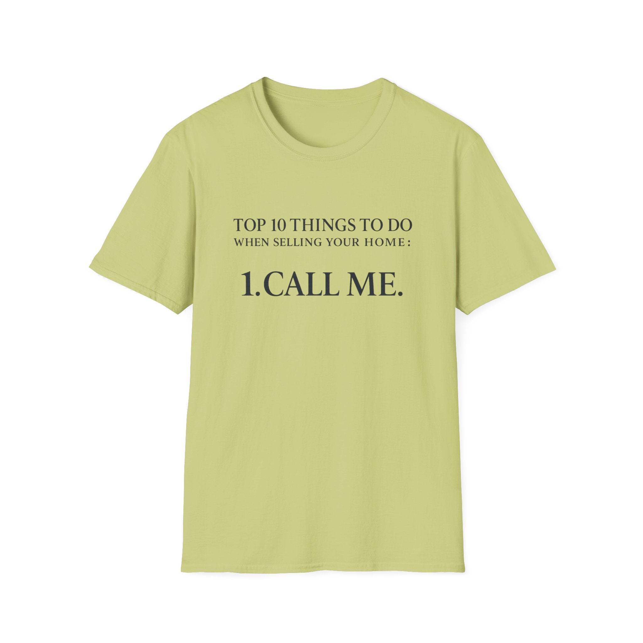 T-Shirt — "Top 10 Things to Do When Selling Your Home: 1. CALL ME." Realtor Promo Tee