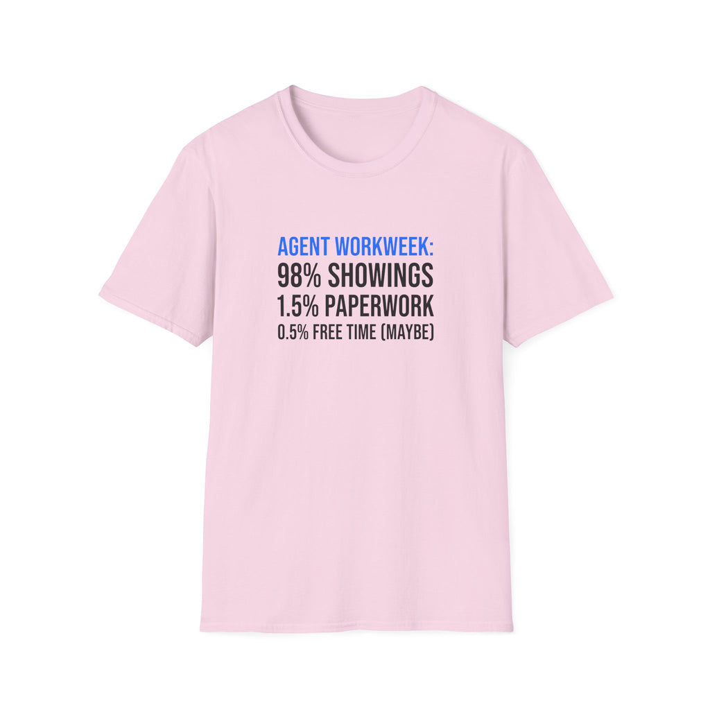 Real Estate Agent T-Shirt — "Agent Workweek: 98% Showings, 1.5% Paperwork"
