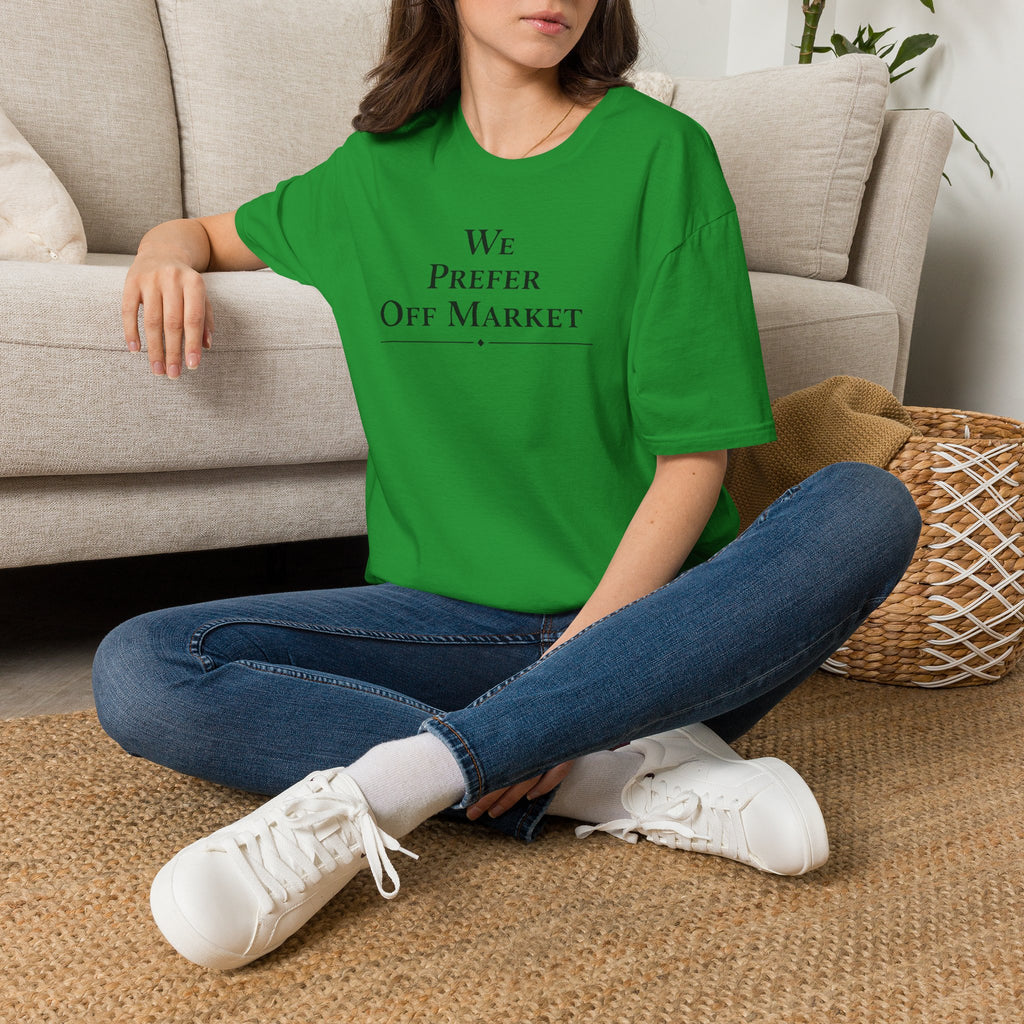 We Prefer Off Market T-Shirt — Real Estate Investor Off-Market Property Tee