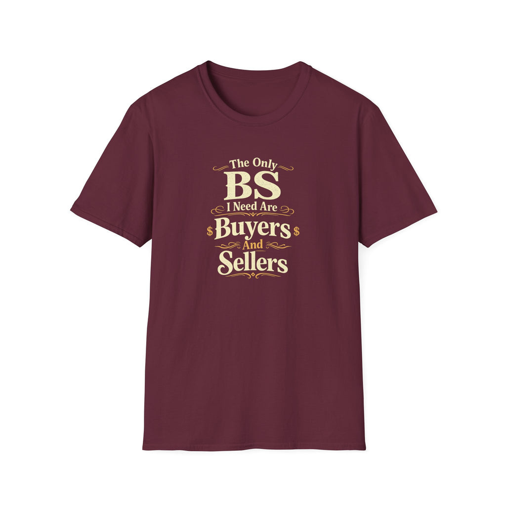 Funny Buyer T-Shirt — “BS of Buyers” Humorous Real Estate Shirt