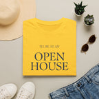 Open House T-Shirt — "I'll Be At An Open House" Real Estate Agent Tee