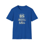 Funny Buyer T-Shirt — “BS of Buyers” Humorous Real Estate Shirt