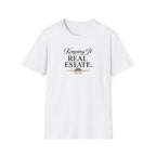 Real Estate T-Shirt - "Keeping It Real Estate." Casual Realtor Tee
