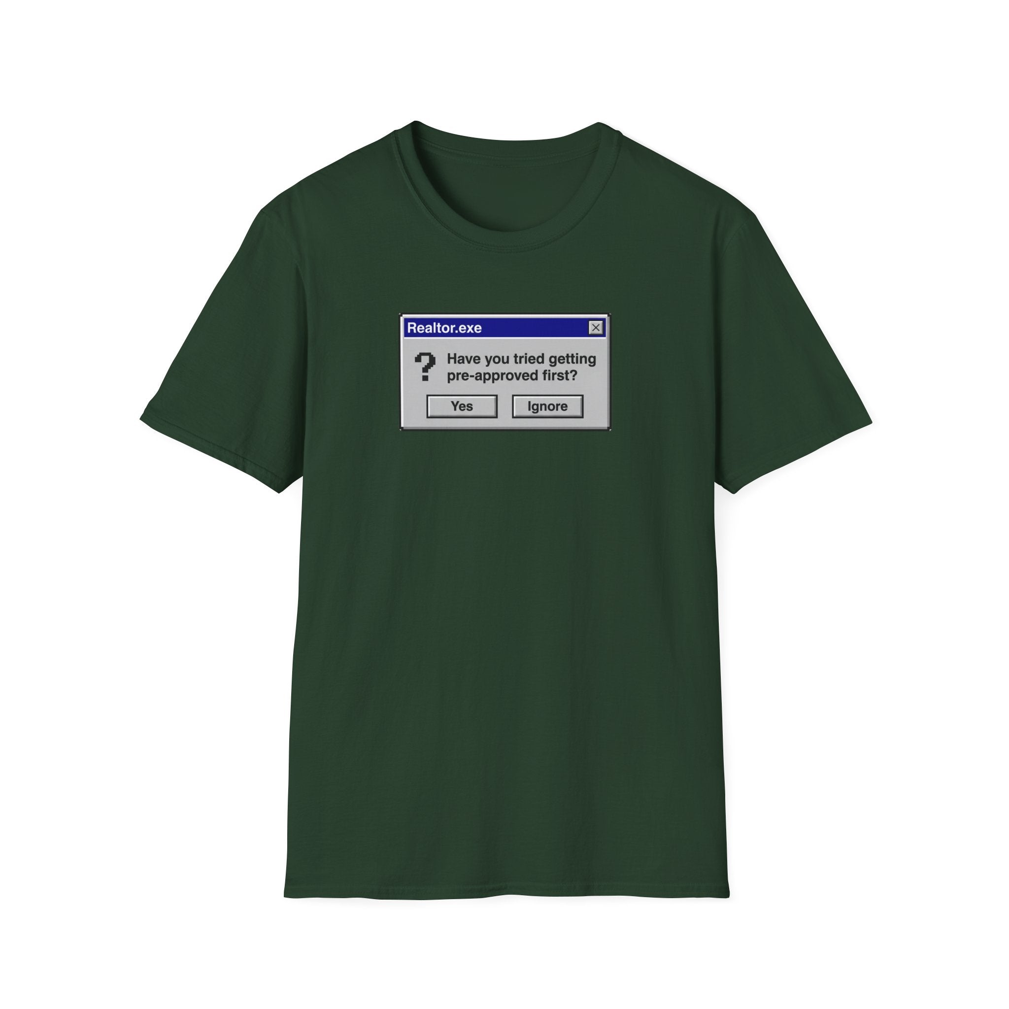 Realtor.exe T-Shirt — "Have You Tried Getting Pre-Approved First?" Mortgage Humor Tee