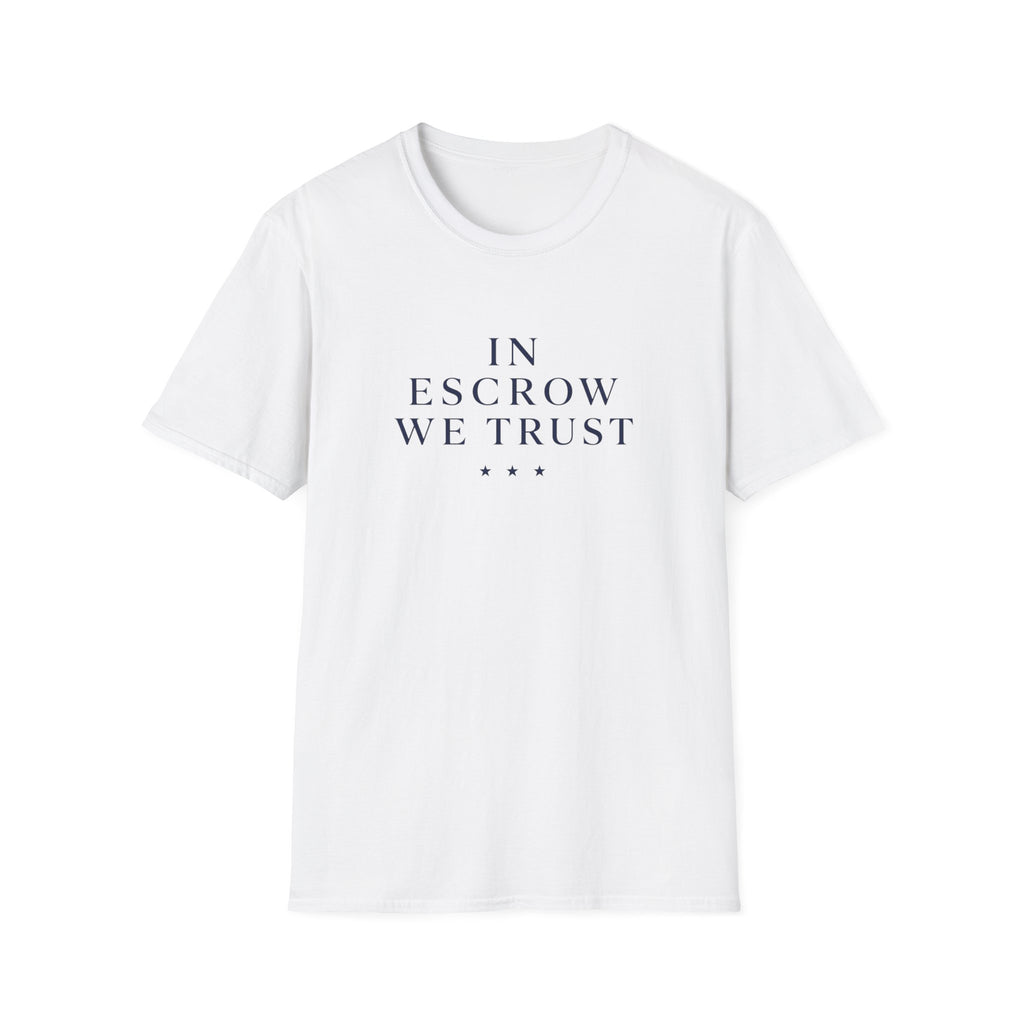 In Escrow We Trust — Funny Realtor T-Shirt for Real Estate Agents