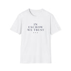In Escrow We Trust — Funny Realtor T-Shirt for Real Estate Agents