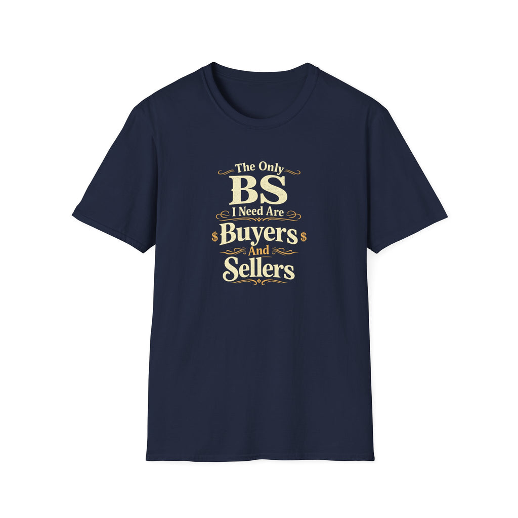 Funny Buyer T-Shirt — “BS of Buyers” Humorous Real Estate Shirt