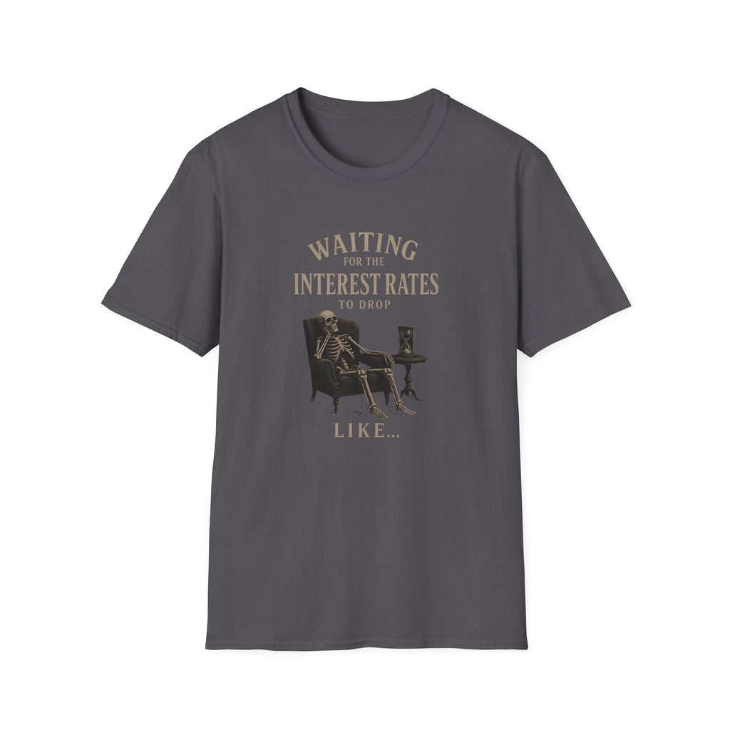 Waiting for the Interest Rates to Drop T‑Shirt — Funny Skeleton Financial Humor Tee