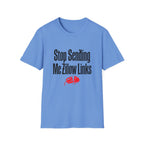 T-Shirt — "Stop Sending Me Zillow Links" Funny Real Estate Humor Tee