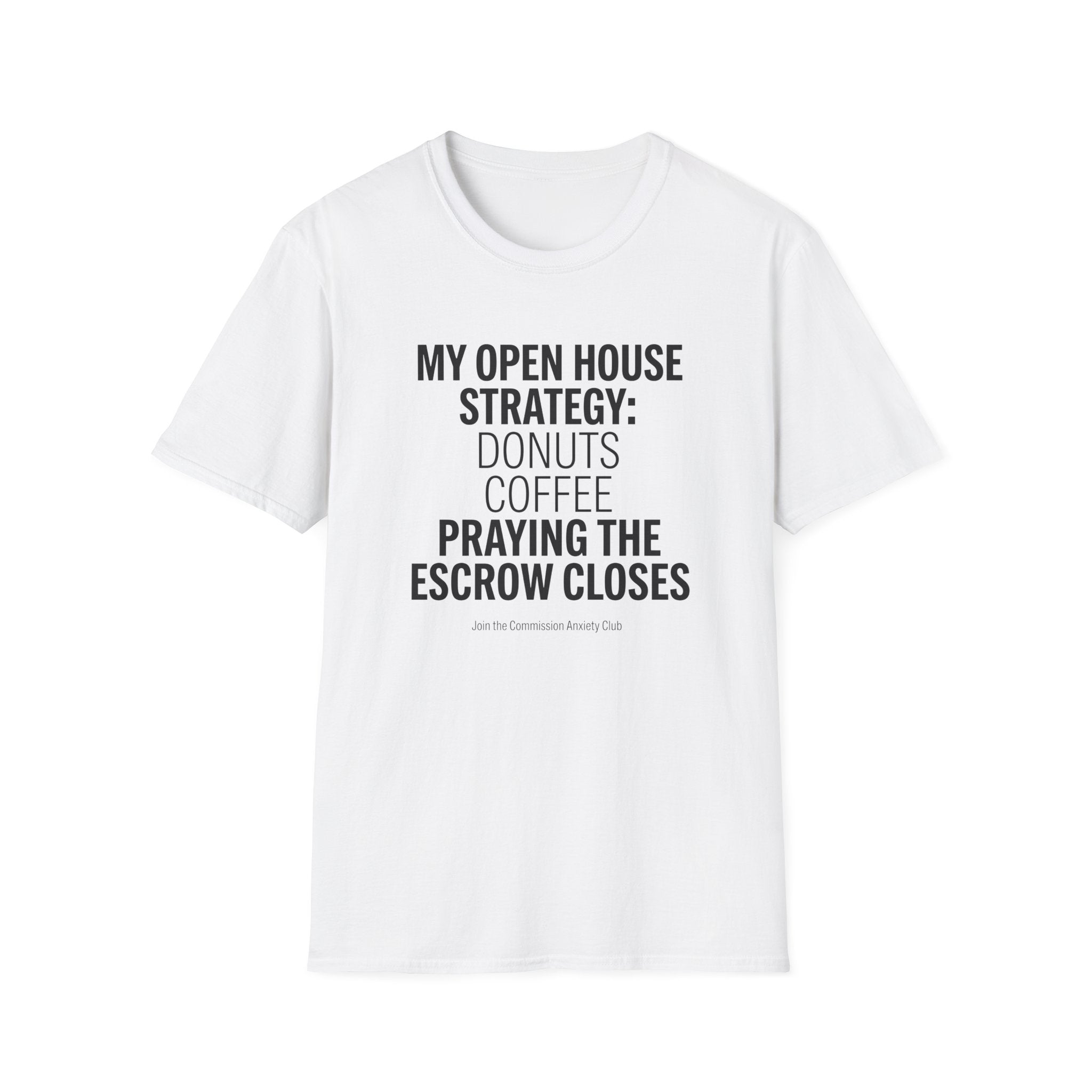Funny Real Estate T-Shirt - 'My Open House Strategy'