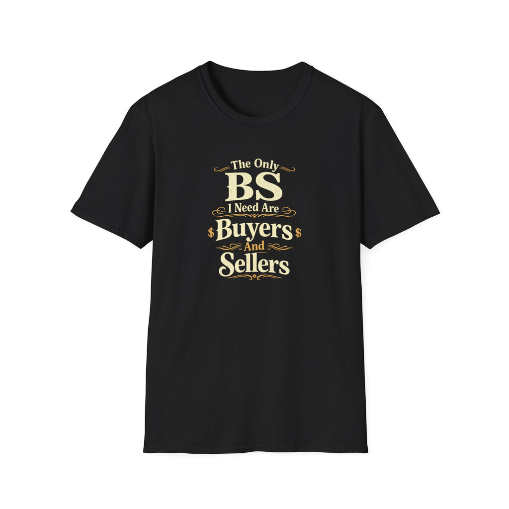 Funny Buyer T-Shirt — “BS of Buyers” Humorous Real Estate Shirt
