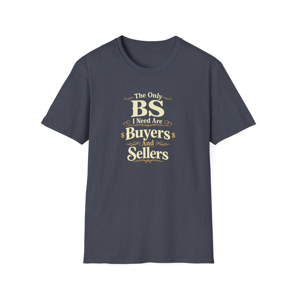 Funny Buyer T-Shirt — “BS of Buyers” Humorous Real Estate Shirt