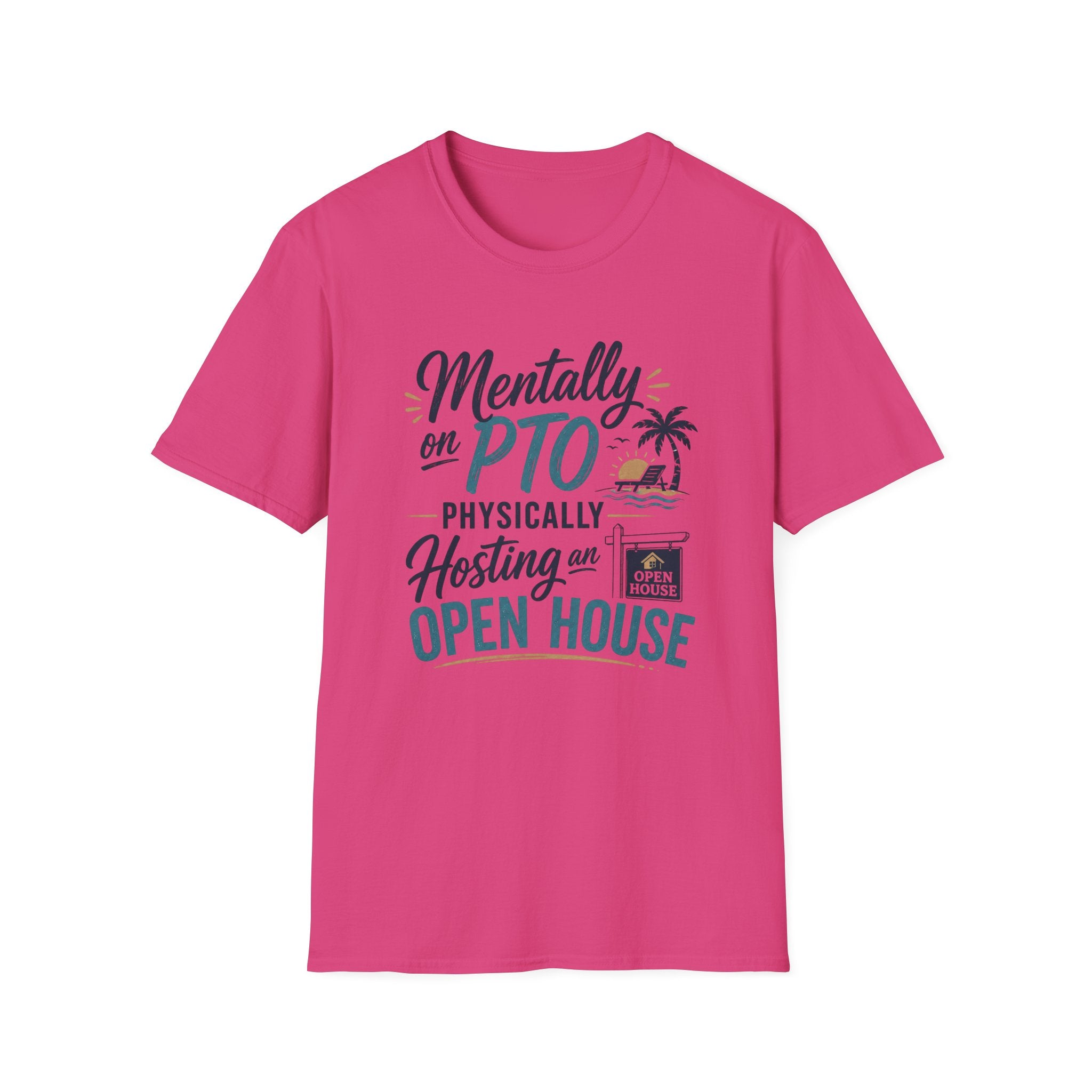 Mentally on PTO Physically Hosting an Open House T-Shirt