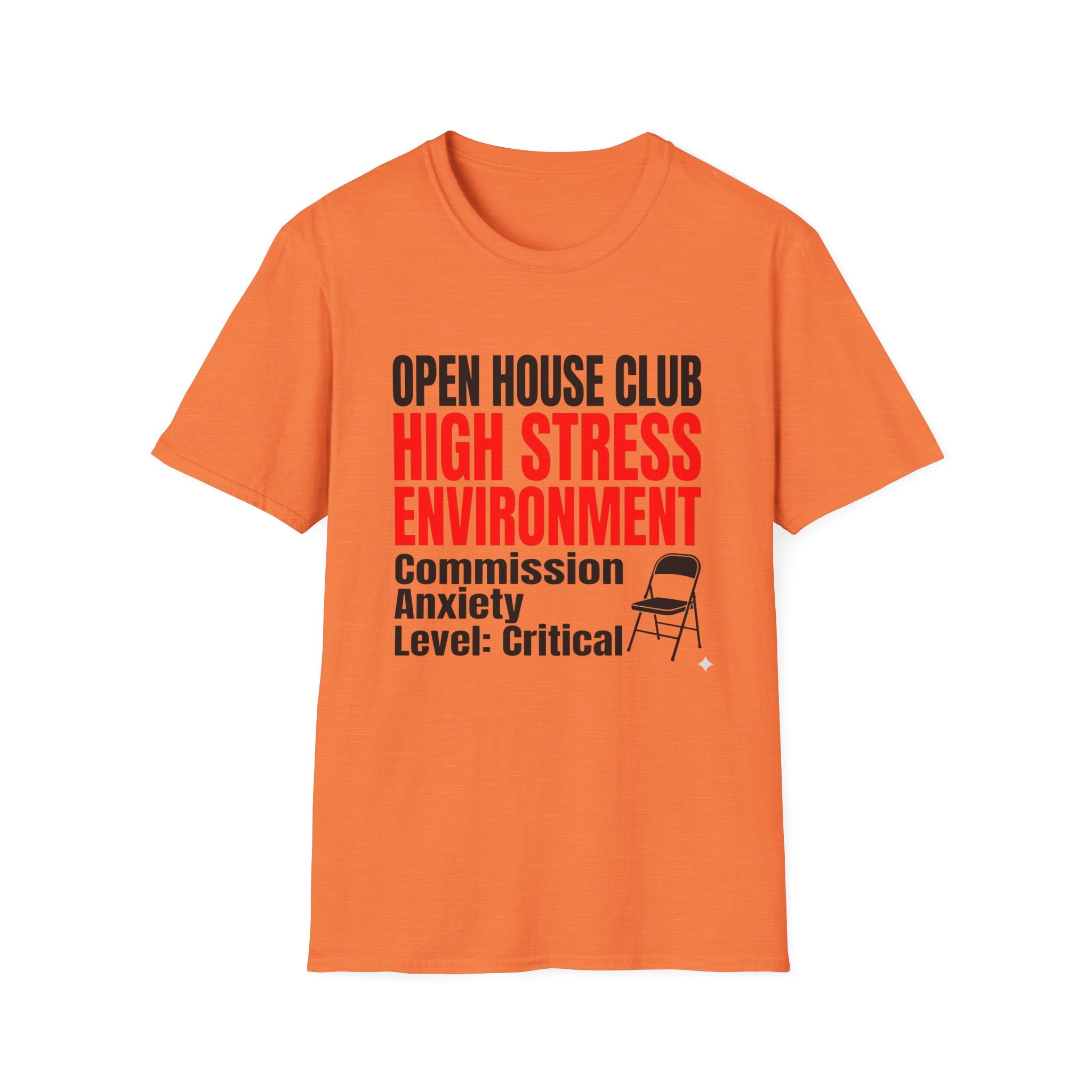 T-Shirt — "Open House Club High Stress Environment" Funny Realtor Tee