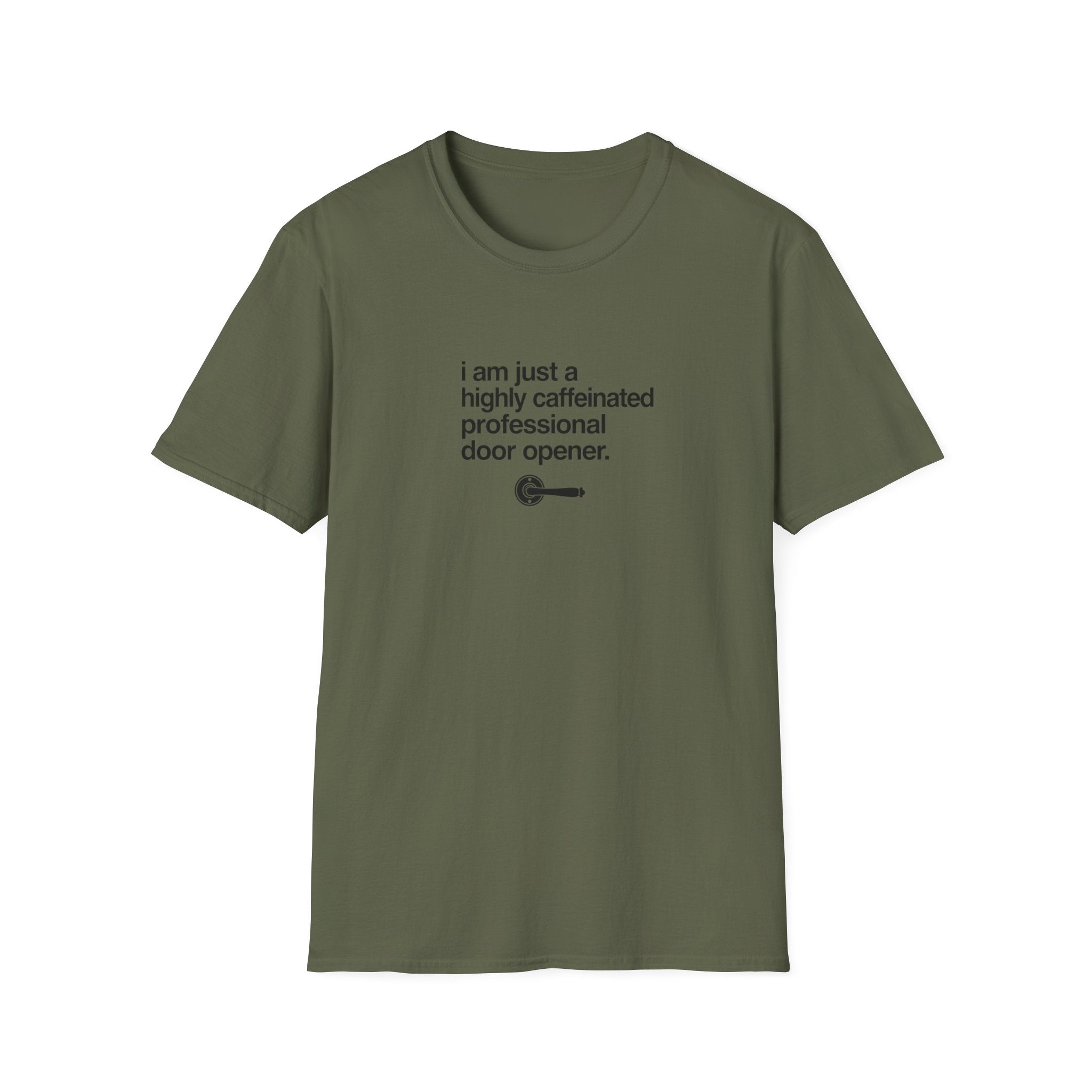 T-Shirt — “I am just a highly caffeinated professional door opener.” Minimal Coffee Lover Tee