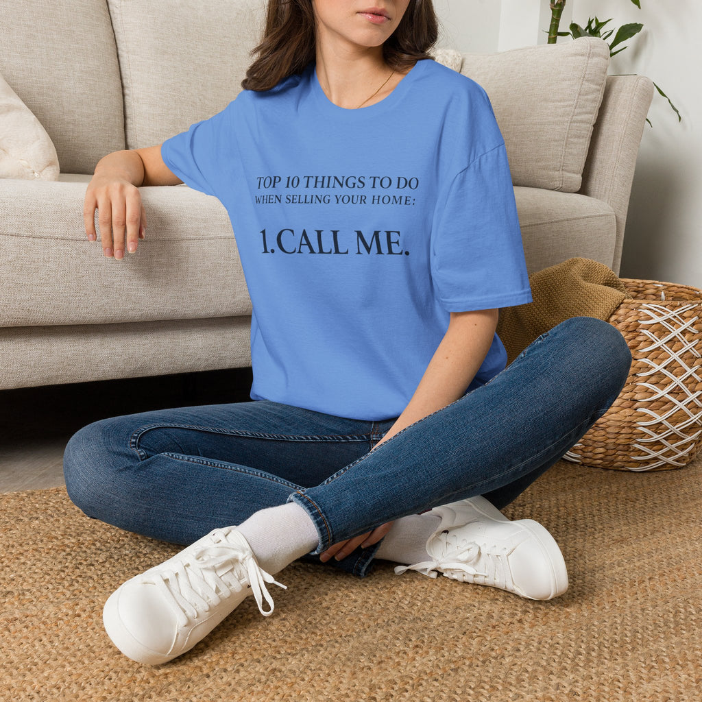 T-Shirt — "Top 10 Things to Do When Selling Your Home: 1. CALL ME." Realtor Promo Tee