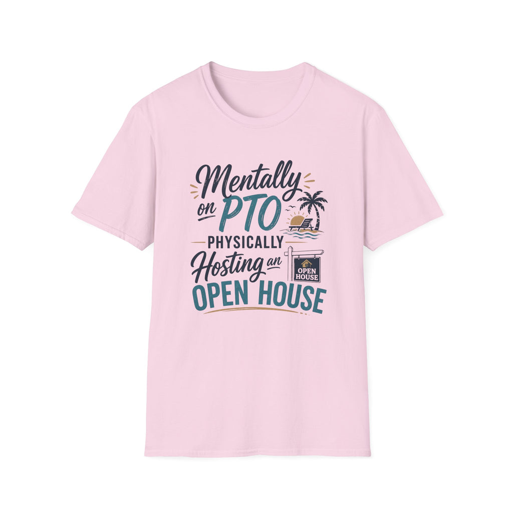 Mentally on PTO Physically Hosting an Open House T-Shirt
