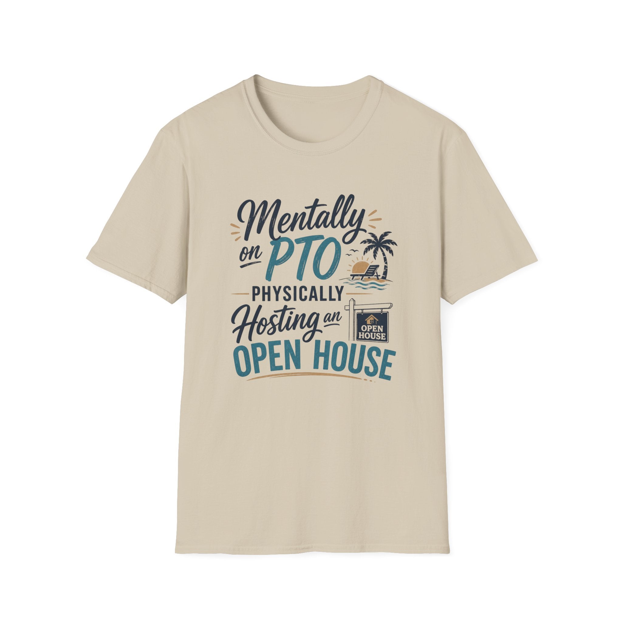 Mentally on PTO Physically Hosting an Open House T-Shirt