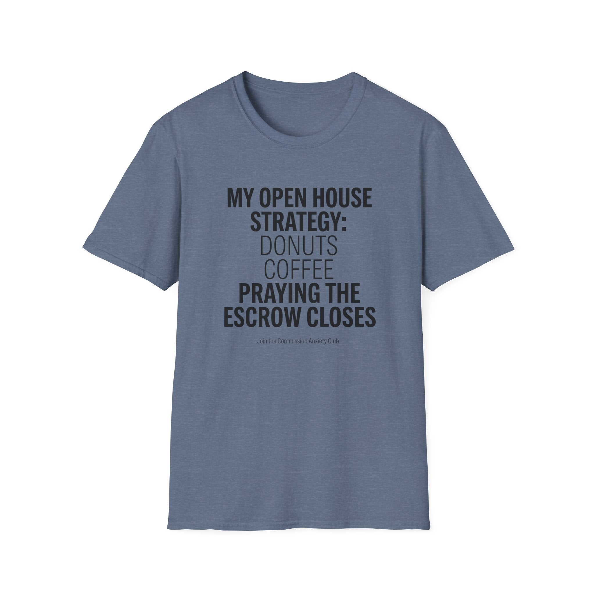 Funny Real Estate T-Shirt - 'My Open House Strategy'