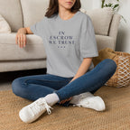 In Escrow We Trust — Funny Realtor T-Shirt for Real Estate Agents