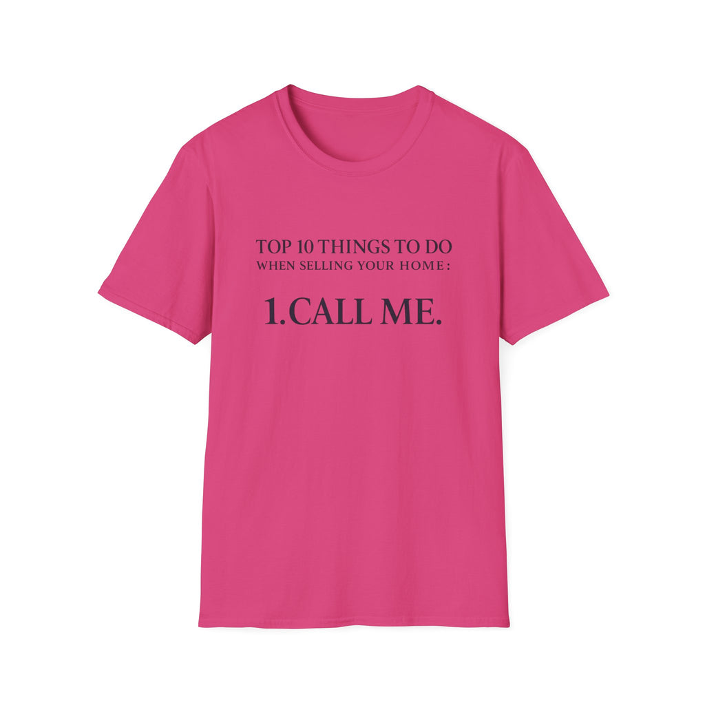 T-Shirt — "Top 10 Things to Do When Selling Your Home: 1. CALL ME." Realtor Promo Tee