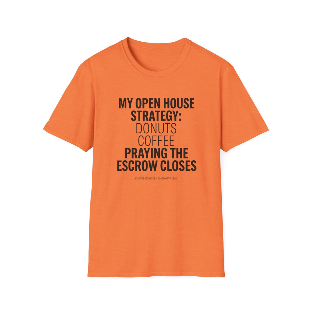 Funny Real Estate T-Shirt - 'My Open House Strategy'