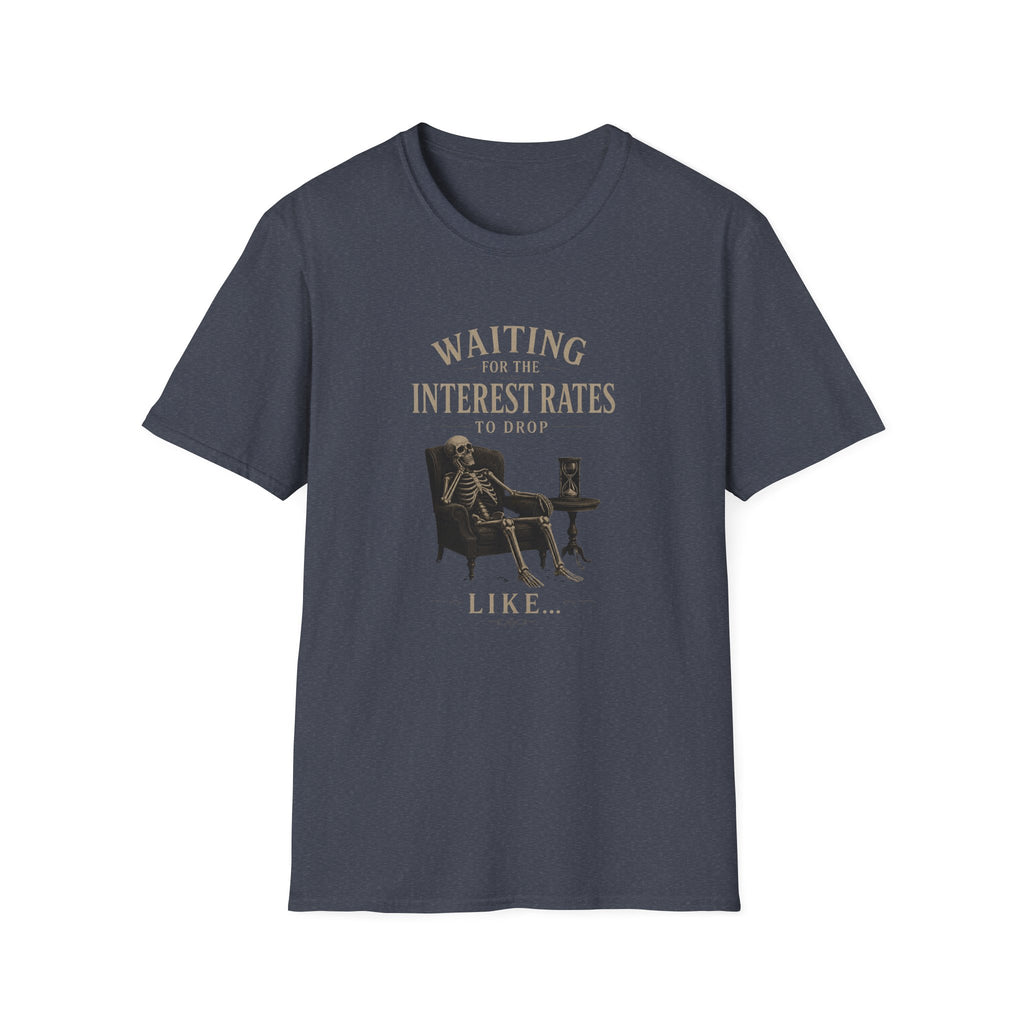 Waiting for the Interest Rates to Drop T‑Shirt — Funny Skeleton Financial Humor Tee