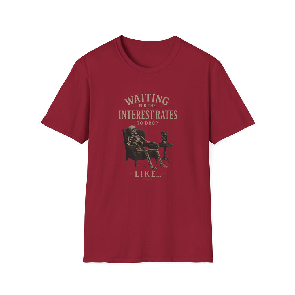 Waiting for the Interest Rates to Drop T‑Shirt — Funny Skeleton Financial Humor Tee