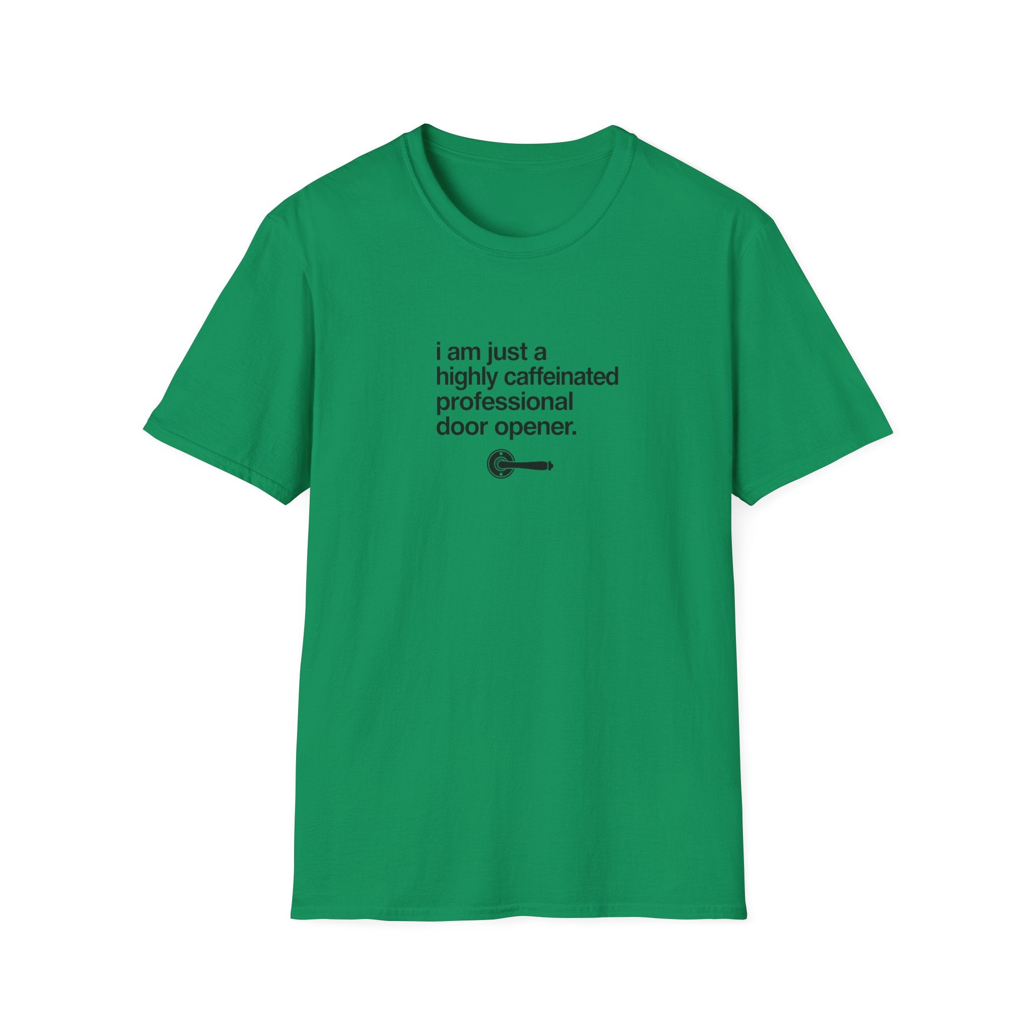 T-Shirt — “I am just a highly caffeinated professional door opener.” Minimal Coffee Lover Tee
