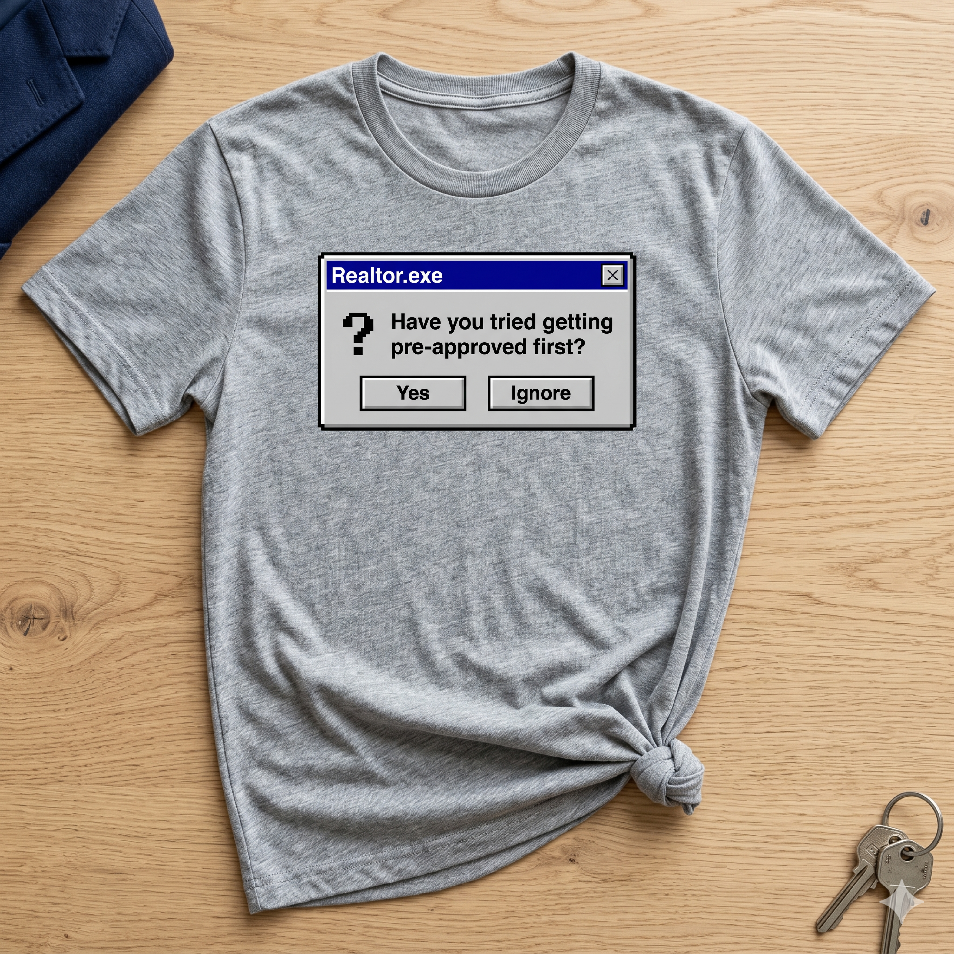 Realtor.exe T-Shirt — "Have You Tried Getting Pre-Approved First?" Mortgage Humor Tee