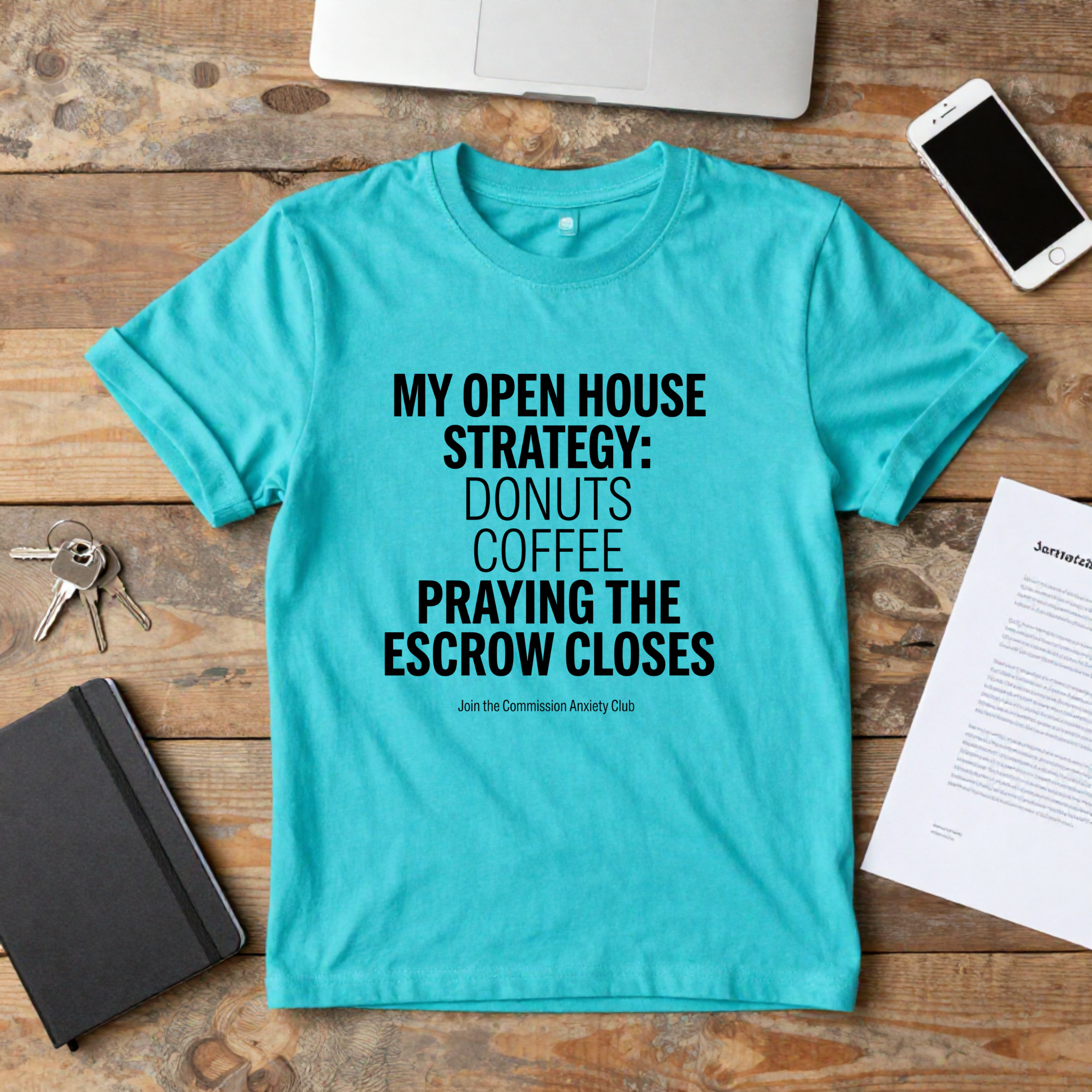 Funny Real Estate T-Shirt - 'My Open House Strategy'