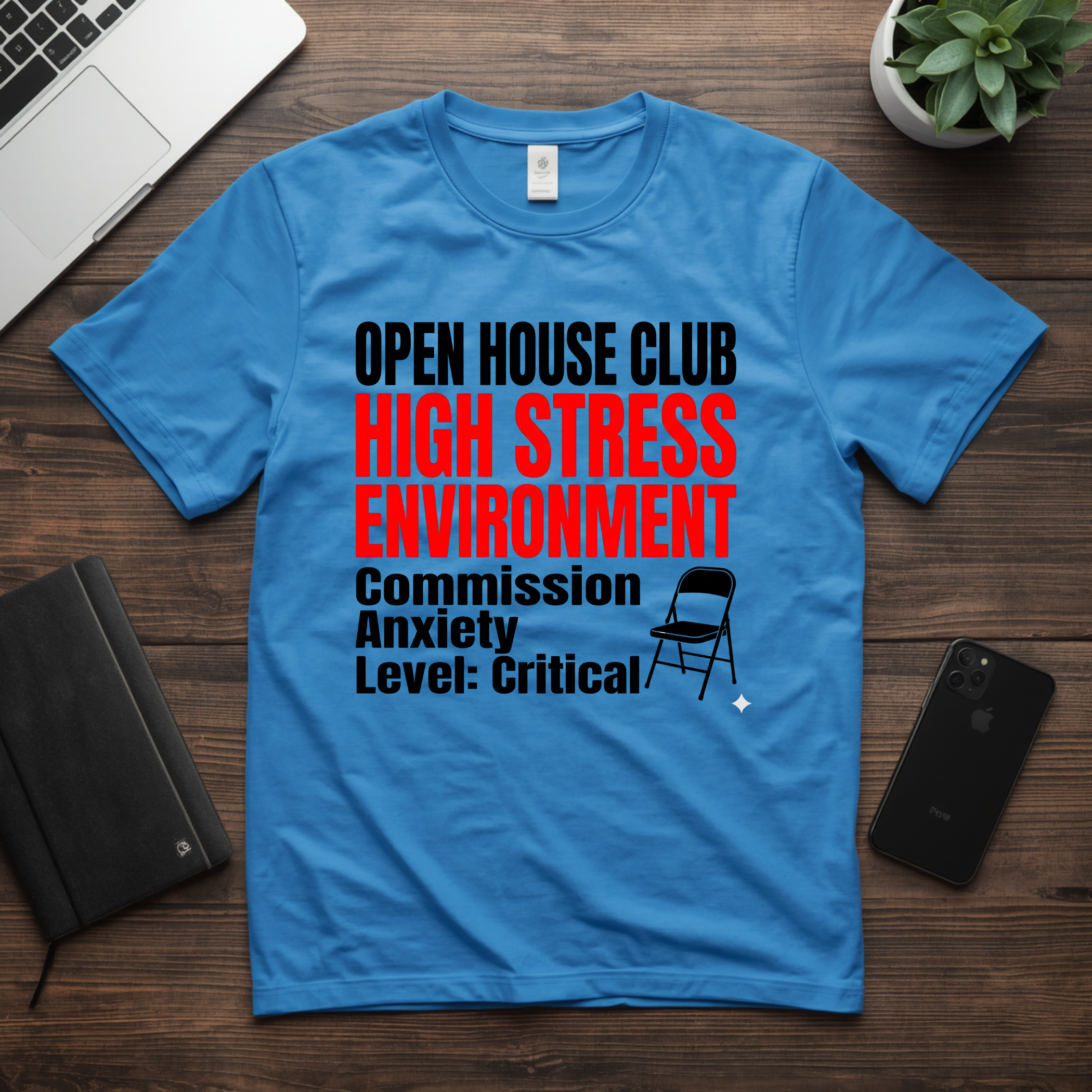 T-Shirt — "Open House Club High Stress Environment" Funny Realtor Tee