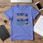 T-Shirt — "My Body Is At This Open House, My Mind Is On A Beach" Beach House Real Estate Tee
