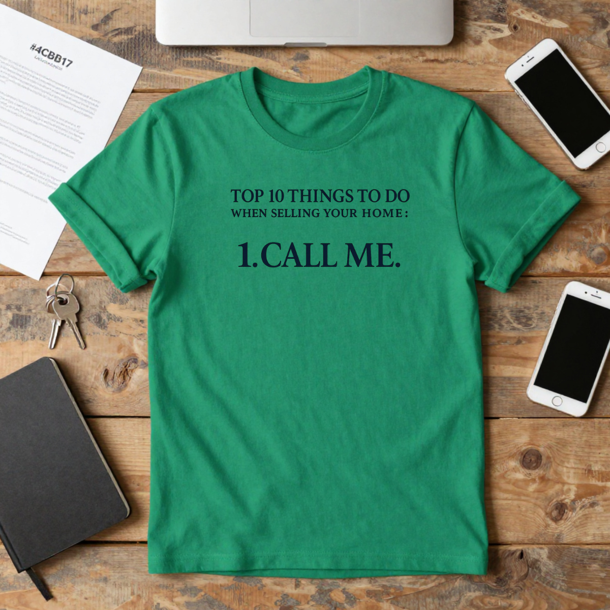 T-Shirt — "Top 10 Things to Do When Selling Your Home: 1. CALL ME." Realtor Promo Tee
