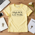 High ROI, Low Profile Tee