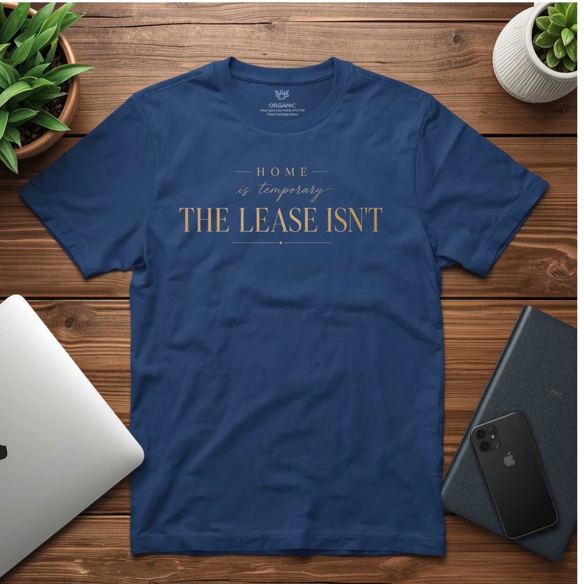 Home Is Temporarily, Lease Isn't — Realtor Humor Graphic Tee