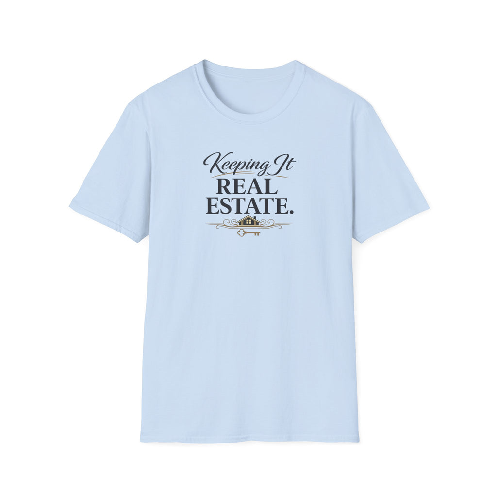 Real Estate T-Shirt - "Keeping It Real Estate." Casual Realtor Tee