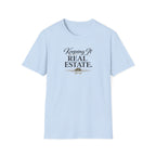 Real Estate T-Shirt - "Keeping It Real Estate." Casual Realtor Tee
