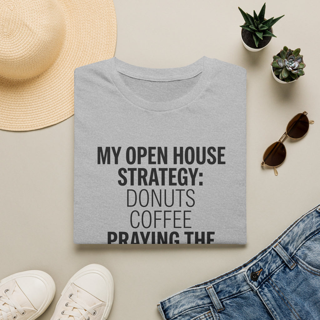 Funny Real Estate T-Shirt - 'My Open House Strategy'