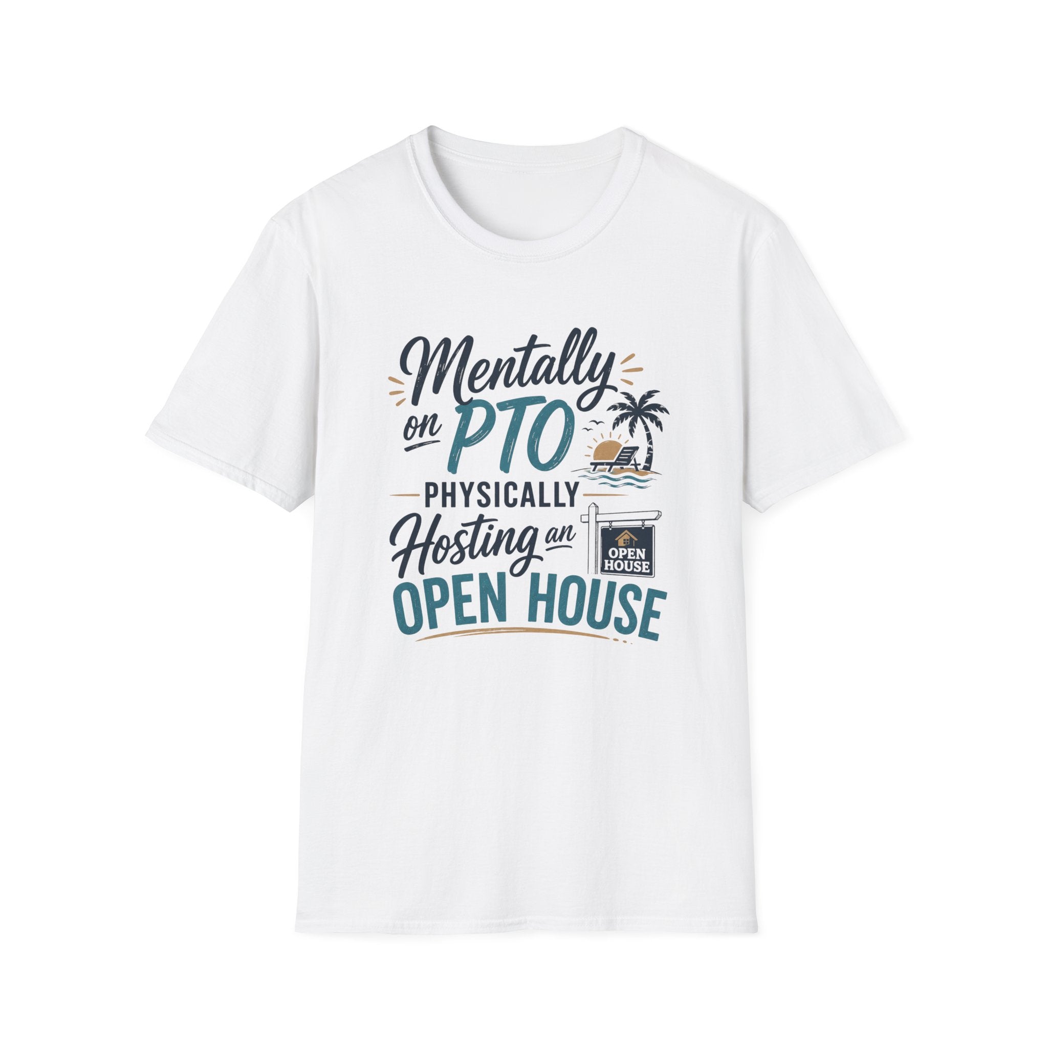 Mentally on PTO Physically Hosting an Open House T-Shirt
