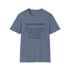 T-Shirt — "Real Estate Disclaimer: No, you cannot buy a mansion with zero down and a 500 credit score" Funny Realtor Tee.