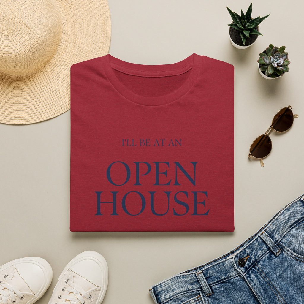 Open House T-Shirt — "I'll Be At An Open House" Real Estate Agent Tee